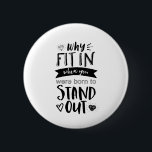 Bóton Redondo 5.08cm Citação Inspiradora Por Que O Ajustado No Nascer P<br><div class="desc">Citação de motivação inspiradora para manter você inspirado e motivar outros ao seu redor. Belo ditado sobre ser você mesmo,  não se importar com o que os outros pensam. Por que ajustado quando você era nascer de se destacar. A cor de fundo pode ser alterada para a cor desejada.</div>