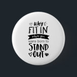 Bóton Redondo 5.08cm Citação Inspiradora Por Que O Ajustado No Nascer P<br><div class="desc">Citação de motivação inspiradora para manter você inspirado e motivar outros ao seu redor. Belo ditado sobre ser você mesmo,  não se importar com o que os outros pensam. Por que ajustado quando você era nascer de se destacar. A cor de fundo pode ser alterada para a cor desejada.</div>