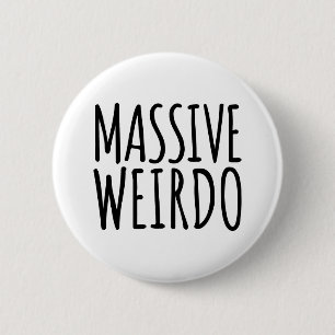 Bóton Redondo 5.08cm Citação Massiva de Weirdo Funny