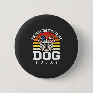 Bóton Redondo 5.08cm Citação Retro Engraçada Amante de Cachorro Bulldog