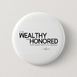 Bóton Redondo 5.08cm CITAÇÕES: Confucius: Rico e honrado