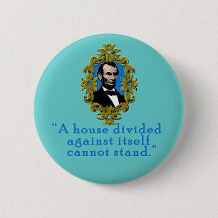 Bóton Redondo 5.08cm Citações de Abraham Lincoln uma casa dividida