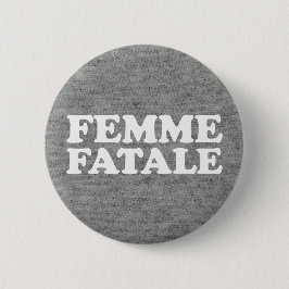 Bóton Redondo 5.08cm Citações de Femme Fatale