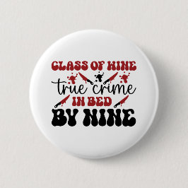 Bóton Redondo 5.08cm classe de vinho verdadeiro crime na cama por nove