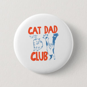 Bóton Redondo 5.08cm Clube do Pai de Gato A Vida é Melhor Com Gatos Dia