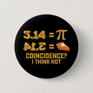 Bóton Redondo 5.08cm Coincidência Eu Acho Que Não Pie Pi Day Math
