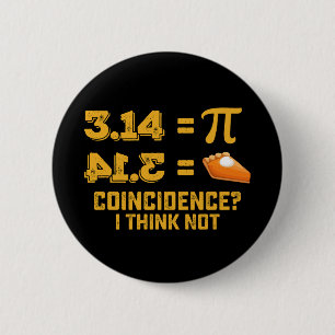 Bóton Redondo 5.08cm Coincidência Eu Não Acho Torta Dia Do Pi Matemátic