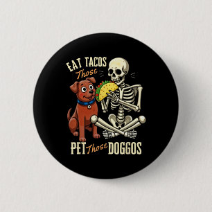 Bóton Redondo 5.08cm Coma Esses Tacos Pet Aqueles Doggos Engraçados Esq