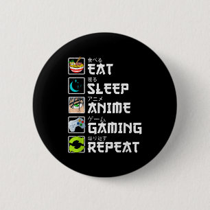 Bóton Redondo 5.08cm Comer Dormir Anime Jogos Repetir Kawaii Otaku Anim