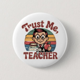 Bóton Redondo 5.08cm Confie em Mim Sou um Professor – Desenho Animado d