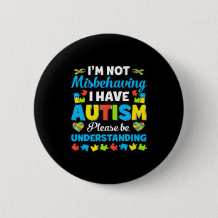 Bóton Redondo 5.08cm Consciência do Autismo Não Estou Me Comportando Ma