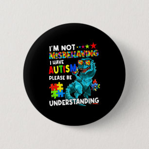 Bóton Redondo 5.08cm Conscientização do Autismo Não Estou Me Comportand