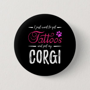 Bóton Redondo 5.08cm Corgi Dog Lover Tattoo Engraçado Cachorro Mãe Dom
