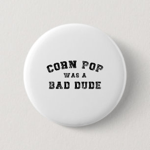 Bóton Redondo 5.08cm Corn Pop Era Um Cara D Dude Meme Atlético Cornpop