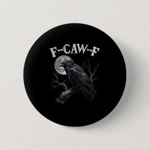 Bóton Redondo 5.08cm Corvo F-Caw-F Pássaro Engraçado Lua Gótico Humor A