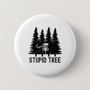 Bóton Redondo 5.08cm Cota Stupid Tree Citação Engraçada de Jogador de G