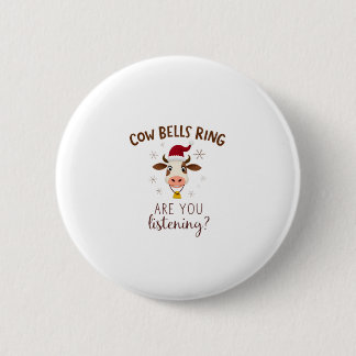 Bóton Redondo 5.08cm Cowbells Ring Are You Listening, Funny Cow Christm