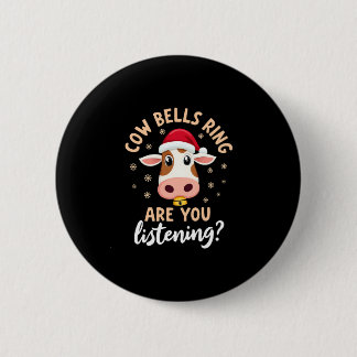 Bóton Redondo 5.08cm Cowbells Ring Are You Listening, Funny Cow Christm