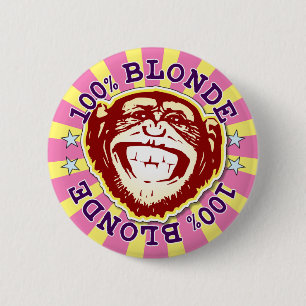 Bóton Redondo 5.08cm Crachá Blonde 100% Engraçado de Macaco
