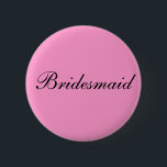 Bóton Redondo 5.08cm Crachá da dama de honra<br><div class="desc">A OU de Dou tem uma dama de honra fabuloso. Obtenha-lhe um crachá assim que as pessoas sabem quem para perguntar sem incomodar a noiva! Obtenha-os para suas damas de honra para sua galinha fazem.</div>