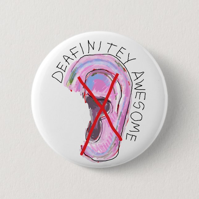 Bóton Redondo 5.08cm Crachá incrível para surdos, deficientes auditivos (Frente)