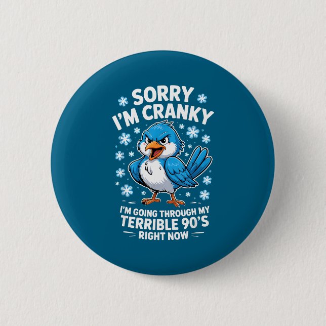 Bóton Redondo 5.08cm Cranky Bird Terrible 90s Funny Quote Design  (Frente)