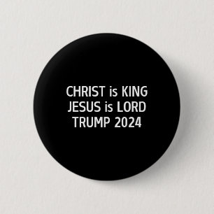 Bóton Redondo 5.08cm Cristo é Rei Jesus é Senhor Trump 2024 Cristão