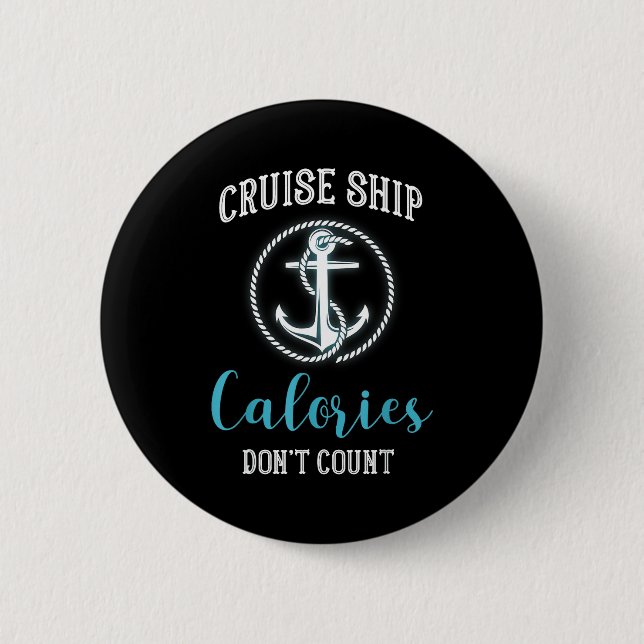 Bóton Redondo 5.08cm Cruise Ship Calories Don't Count,cruise Vibes Love (Frente)