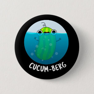 Bóton Redondo 5.08cm Cucum berg Engraçado Pepino Escuro BG