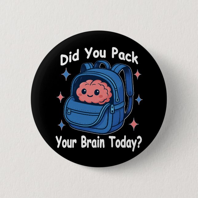 Bóton Redondo 5.08cm Cute “Did You Pack Your Brain Today?” Brain Pun (Frente)