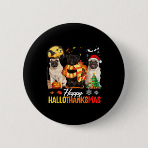 Bóton Redondo 5.08cm Cute Pug Happy Hallothanksmas Halloween Thanksgivi
