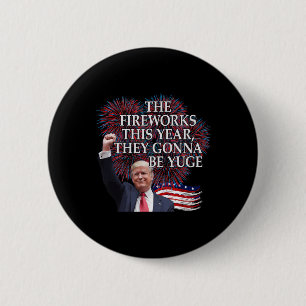 Bóton Redondo 5.08cm Cute Trump 4 de Julho Fogos de Artifício Vão Ser Y