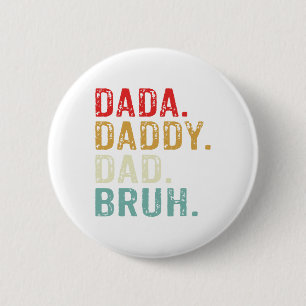 Bóton Redondo 5.08cm Dada Pai Pai Bruh Retro Vintage Funny Padres Da