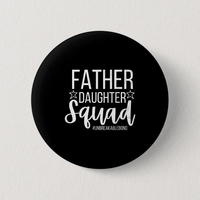 Bóton Redondo 5.08cm Daddy Daughter Squad Fathers Day Matching Dad And  (Frente)