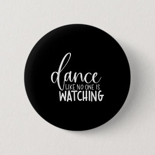 Bóton Redondo 5.08cm Dança Como Está Assistindo Motivação Inspiracional