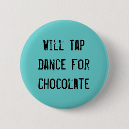 Bóton Redondo 5.08cm Dança de torneira para o chocolate