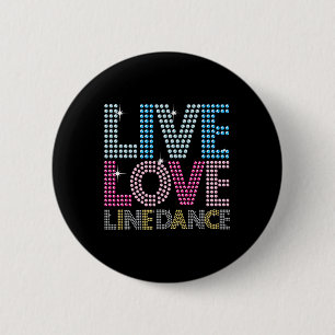 Bóton Redondo 5.08cm Dançarina de dança Funny Live Love Line Dancer Gif