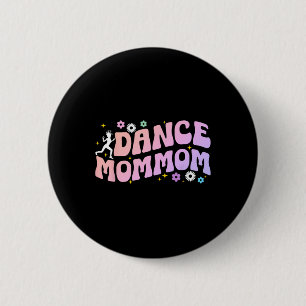Bóton Redondo 5.08cm Dance Mãe De Uma Dançarina Mamãe Dançando Mamãe Gr