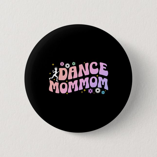 Bóton Redondo 5.08cm Dance Mãe De Uma Dançarina Mamãe Dançando Mamãe Gr (Frente)
