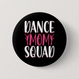 Bóton Redondo 5.08cm Dance Mamãe Squad - Dançarino Dançarino Mãe Engraç