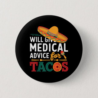 Bóton Redondo 5.08cm Dará Conselho Médico Para Tacos Médico Engraçado