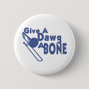 Bóton Redondo 5.08cm Dê a um Dawg um Osso