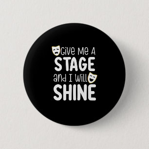 Bóton Redondo 5.08cm Dê-Me Uma Palco E Eu Vou Brilhar