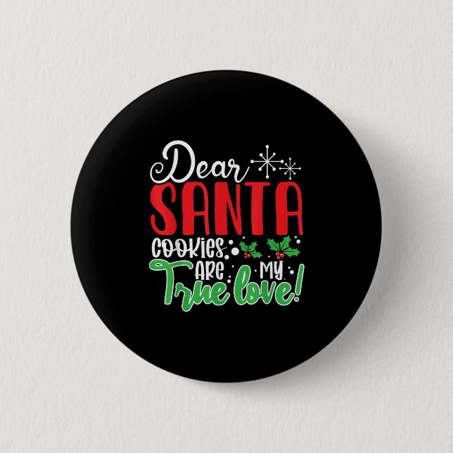 Bóton Redondo 5.08cm Dear Santa Cookies Are My Love! Funny Christmas  (Frente)