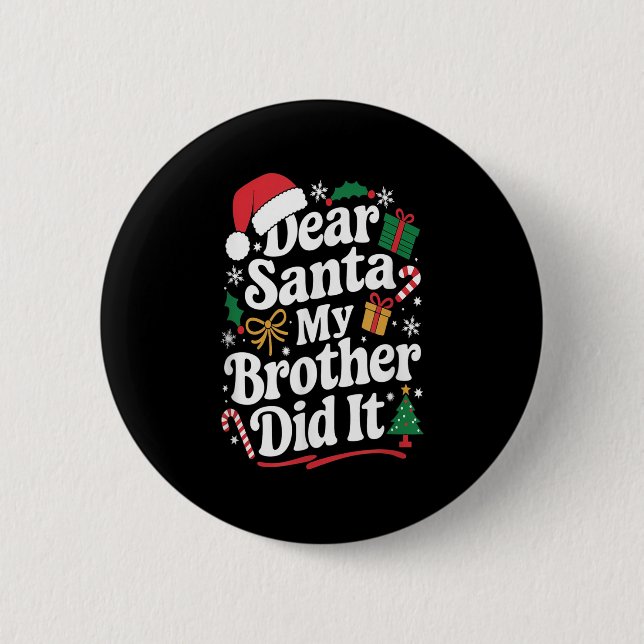 Bóton Redondo 5.08cm Dear Santa My Brother Did It Christmas Humor  (Frente)