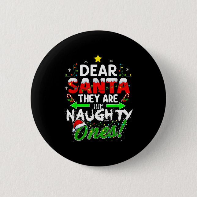 Bóton Redondo 5.08cm Dear Santa They Are The Naughty Ones Funny  (Frente)
