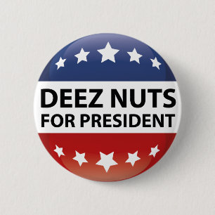 Bóton Redondo 5.08cm Deez Nuts For President