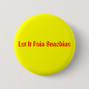 Bóton Redondo 5.08cm Deixais lhe para chover a luz do sol