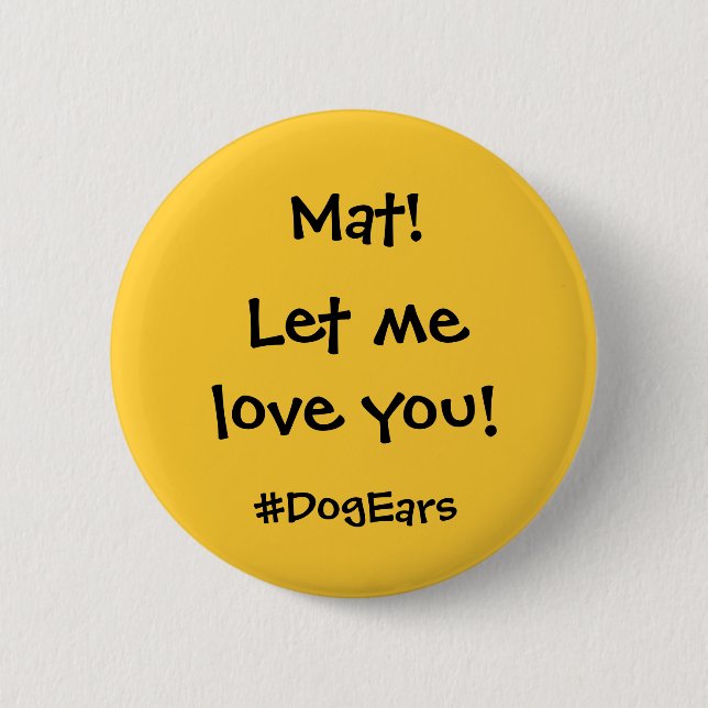 Bóton Redondo 5.08cm Deixe-me amá-lo (Frente)