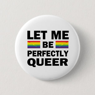 Bóton Redondo 5.08cm Deixe-Me Ser Perfeitamente Queer